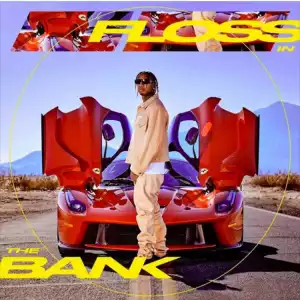 Tyga - Floss In The Bank